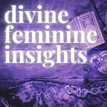 Load image into Gallery viewer, Exclusive Divine Feminine Insights
